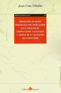 Protección de datos personales del trabajador en el proceso de contratación: "facultades y límites de del empleador"