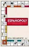 Españopoly "Cómo hacerse con el poder en España (o, al menos, entenderlo)"
