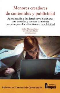 Menores creadores de contenidos y publicidad "Aproximación a los derechos y obligaciones para entender y conocer las normas que protegen a los niños frente a la publicidad."