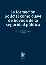 Formación policial como clave de bóveda de la seguridad pública, La