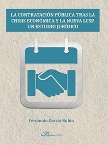 Contratación pública tras la crisis económica y la nueva LCSP. Un estudio jurídico, La
