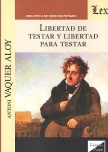 Libertad  de testar y libertad para testar