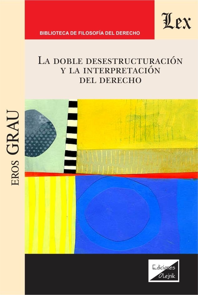 Doble desestructuración y la interpretación del derecho, La.