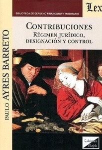 Contribuciones. Régimen jurídico, designación y control