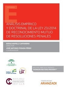 Análisis empírico y doctrinal de la Ley 23/2014 de reconocimiento mutuo de resoluciones penales (Papel + e-book)