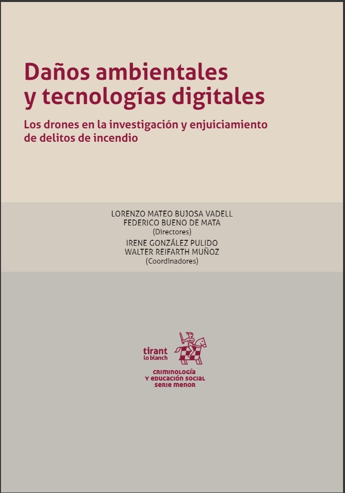 Daños ambientales y tecnologías digitales. Los drones en la investigación y enjuiciamiento de delitos de incendi