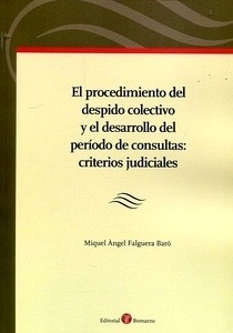 Procedimiento del despido colectivo y el desarrollo del período de consultas: criterios judiciales