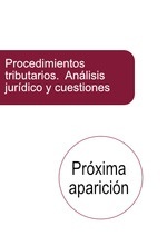 Procedimientos tributarios. Análisis jurídicos y cuestriones prácticas