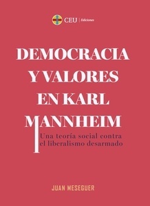Democracia y valores en Karl Mannheim. Una teoría social contra el liberalismo desarmado