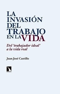 Invasión del trabajo en la vida, La "Del "trabajador ideal" a la vida real"