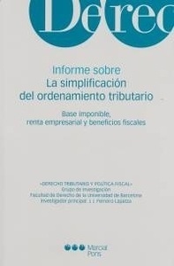 Informe sobre la simplificación del ordenamiento tributario ". Base imponible, renta empresarial y beneficios fiscales"
