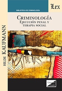 Criminología. Ejecución penal y terapia social