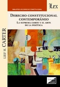 Derecho Constitucional contemporáneo "la Suprema Corte y el arte de la política"