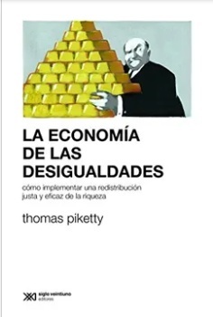 La economía de las Desigualdades. Cómo Implementar una Redistribución