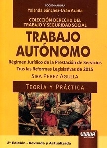 Trabajo autónomo "Régimen juridico de la presentación de servicios tras las reformas legislativas de 2015"