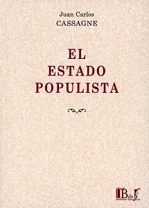 Estado populista, El. El escenario. La filosofía política del Estado populista