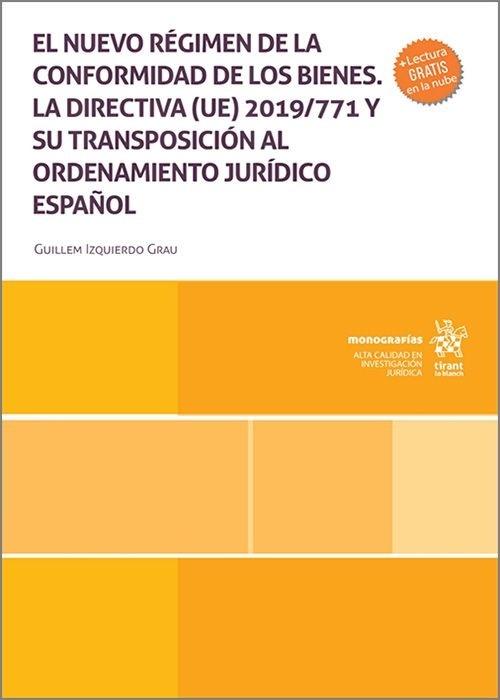 El nuevo régimen de la conformidad de los bienes. "La directiva (UE) 2019/771 y su transposición al ordenamiento jurídico español"