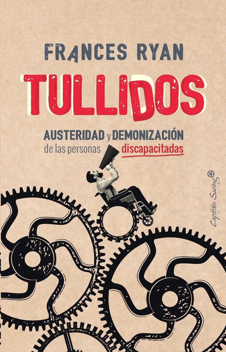 Tullidos. Austeridad y demonización de las personas discapacitadas