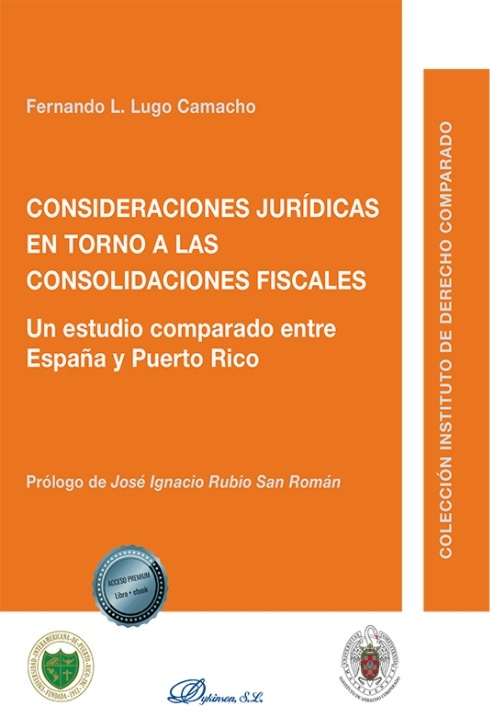 Consideraciones jurídicas en torno a las consolidaciones fiscales "Un estudio comparado entre España y Puerto Rico"