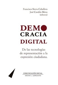 Democracia digital.  De las tecnologías de representación a las expresión ciudadana