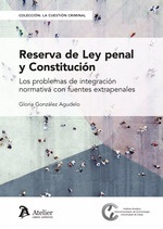 Reserva de Ley penal y Constitución. Los problemas de integración normativa con fuentes extrapenales