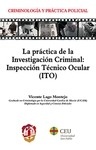 Práctica de la Investigación Criminal, La: Inspección Técnico Ocular (ITO)