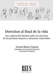 Derechos al final de la vida. "Una exploración bioética sobre los derechos de las personas mayores y altamente vulnerables"