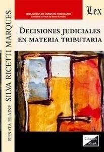 Decisiones judiciales en materia tributaria