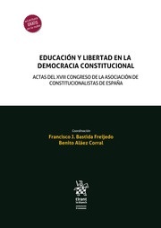 Educación y libertad en la democracia constitucional "Actas del XVIII Congreso de la Asociación de Constitucionalistas de España"