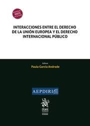 Interacciones entre el Derecho de la Unión Europea y el Derecho Internacional Público