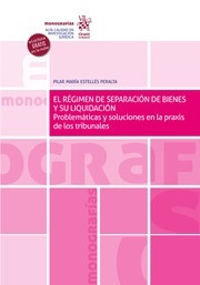 Régimen de separación de bienes y su liquidación "Problemáticas y soluciones en la praxis de los tribunales"