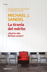 La tiranía del mérito "¿Qué ha sido del bien común?"