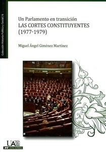 Un parlamento en transición. "Las Cortes Constituyentes (1977-1979)"