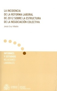 Incidencia de la reforma laboral de 2012 sobre la estructura de la negociación colectiva, La