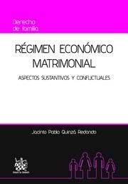 Régimen Económico Matrimonial.  Aspectos Sustantivos y Conflictuales