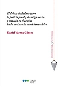 Debate ciudadano sobre la justicia penal y el castigo, El "Razón y emoción en el camino hacia un derecho penal democratico"