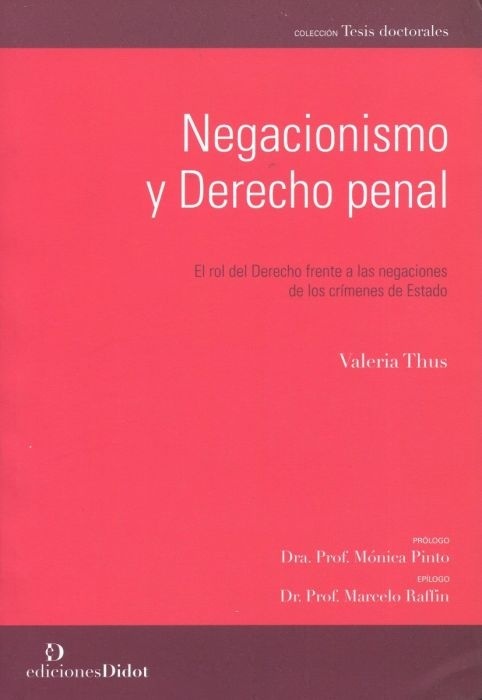 Negacionismo y derecho penal. "El rol del derecho frente a las negaciones de los crímenes de Estado"