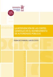 La intervención de las Cortes Generales en el nombramiento de autoridades públicas