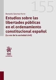 Estudios sobre las libertades públicas en el ordenamiento constitucional español "La voz de la sociedad civil"