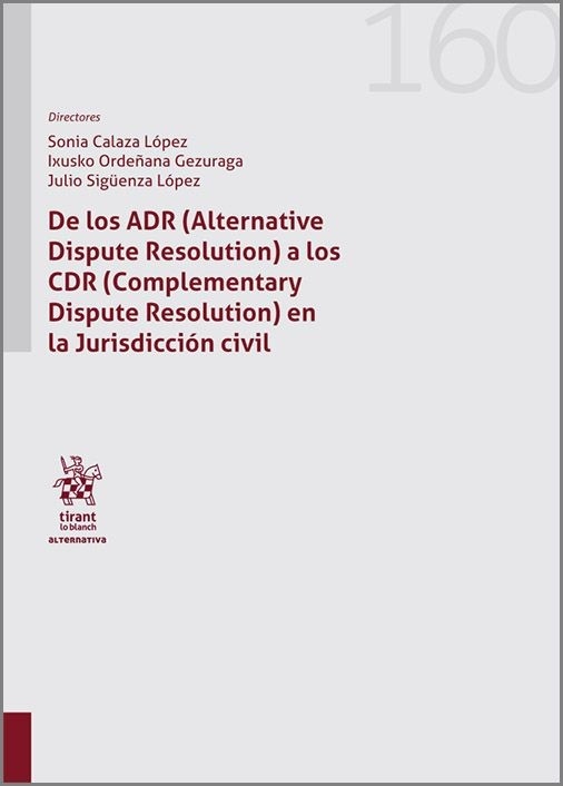 De los ADR (Alternative Dispute Resolution) a los CDR (Complementary Dispute Resolution) en la Jurisdicción civi