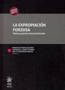 Expropiación forzosa, La "Teoría y práctica de la institución"