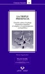 La triple presencia. Estudio sobre el trabajo doméstico-familiar, el empleo y la participación socio-política