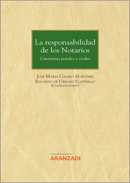 La responsabilidad de los notarios. Cuestiones penales y civiles