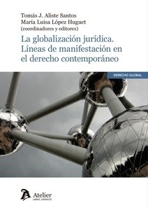 Globalización jurídica, La. Líneas de manifestación del derecho contemporáneo