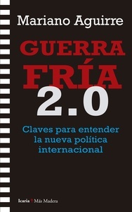 Guerra Fría 2.0 "claves para entender la nueva política internacional"