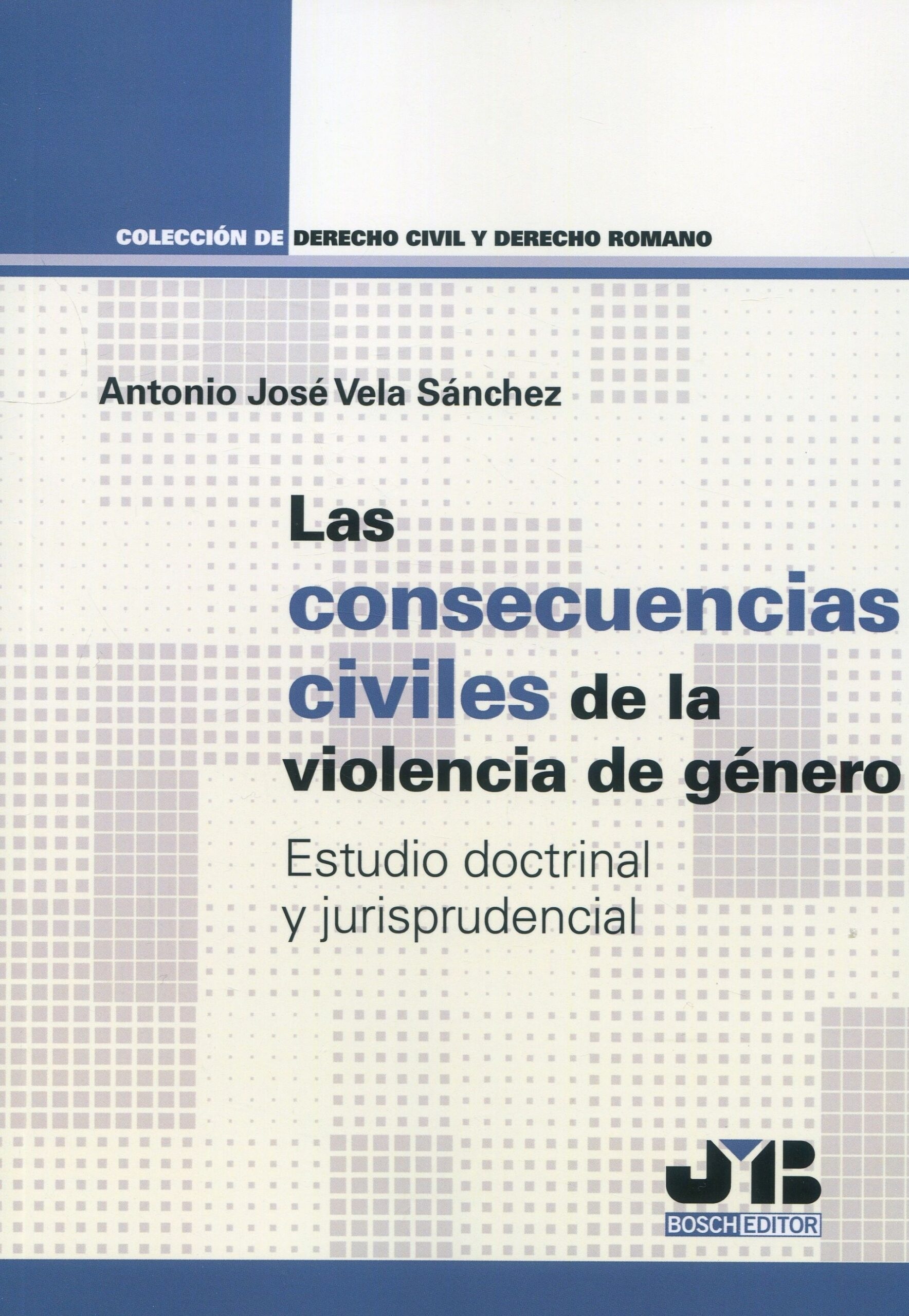 Las consecuencias civiles de la violencia de género. Estudio doctrinal y jurisprudencial