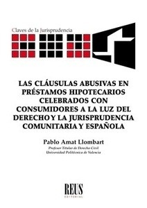 Cláusulas abusivas en préstamos hipotecarios celebrados con consumidores a la luz del Derecho y la jurisprudenci