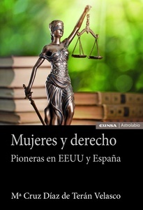Mujeres y derecho "Pioneras en EEUU y España"