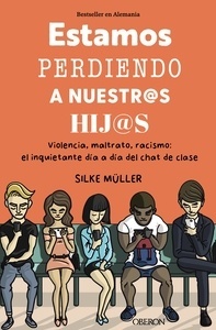 Estamos perdiendo a nuestros hijos "Violencia, maltrato, racismo: el inquietante día a día del chat de clase"