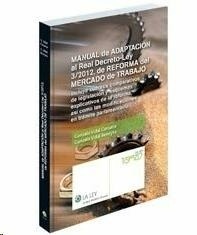 Manual de adaptación al real decreto-ley 3/2012, de reforma del mercado de trabajo